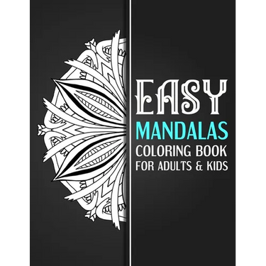 EASY mandalas coloring book: An Adults and kids Coloring Book With Simple Mandalas Designs, For Relaxing, Stress Relief