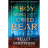 The Boy Who Cried Bear: A Haven's Rock Novel