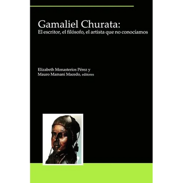 Gamaliel Churata: El Escritor, El Filósofo, El Artista Que No Conocíamos
