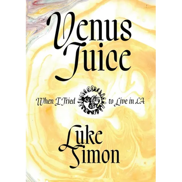Venus Juice: When I Tried to Live in LA