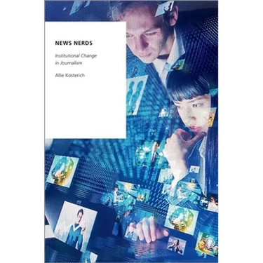 News Nerds: Institutional Change in Journalism