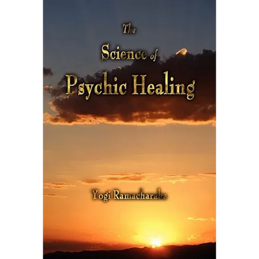 The Science of Psychic Healing