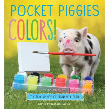 Pocket Piggies Colors!: Featuring the Teacup Pigs of Pennywell Farm