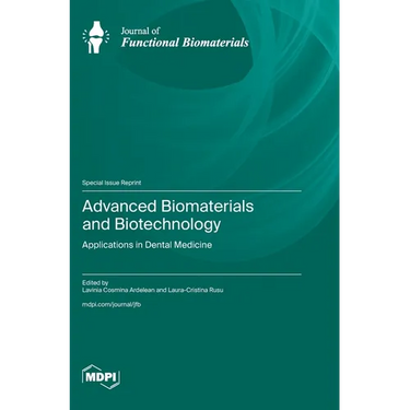 Advanced Biomaterials and Biotechnology: Applications in Dental Medicine