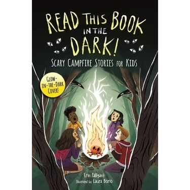 Read This Book in the Dark: Scary Campfire Stories for Kids