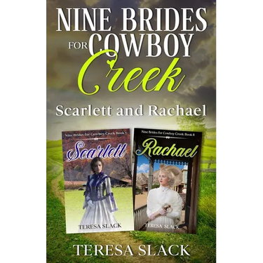 Nine Brides for Cowboy Creek Scarlett and Rachael: Sweet Historical Western Cowboy Romance