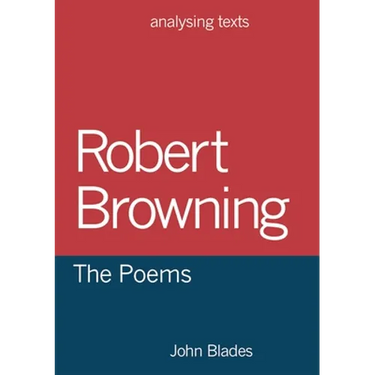 Robert Browning: The Poems