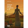 Caspar David Friedrich: A-Z