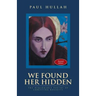 We Found Her Hidden