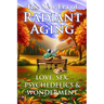 The New Era of Radiant Aging: Love, Sex, Psychedelics & Wonderment