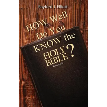 How Well Do You Know the Holy Bible?: Bible Trivia