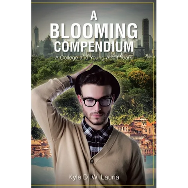 A Blooming Compendium: A College and Young Adult Years