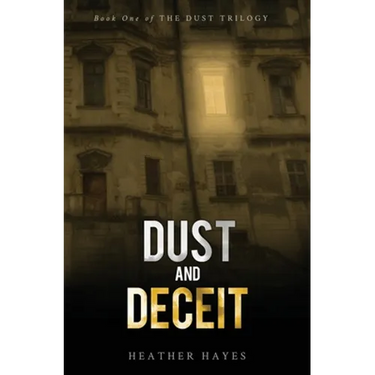 Dust and Deceit: Book One of The Dust Trilogy