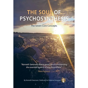 The Soul of Psychosynthesis: The Seven Core Concepts