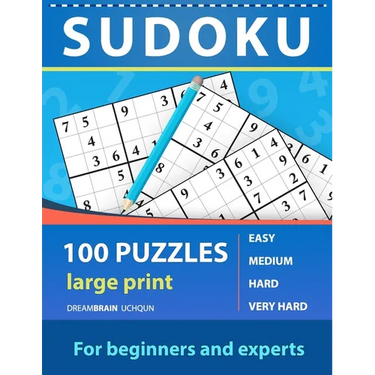 Sudoku 100 puzzles for beginners and experts large print: 100 Puzzles One Puzzle Per Page - Easy, Medium, Hard, Very Hard Puzzles: Book For Adults . P