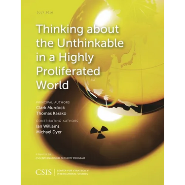 Thinking about the Unthinkable in a Highly Proliferated World