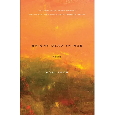Bright Dead Things: Poems