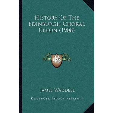 History Of The Edinburgh Choral Union (1908)