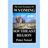 THE LOST TREASURES OF WYOMING-Southeast Region