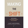 Making the Shift: Becoming a leader worth following