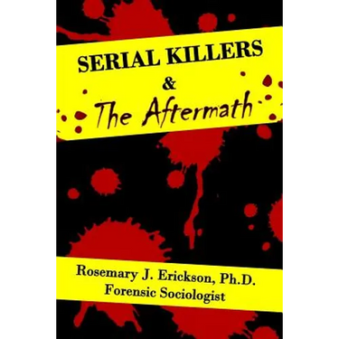 Serial Killers and the Aftermath