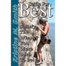 Settle for Best: Satisfy the Winner You Were Born to Be