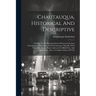 Chautauqua, Historical And Descriptive: A Guide To The Principal Points Of Interest On Lake Chautauqua, Chautauqua, Point Chautauqua, Mayville, Point