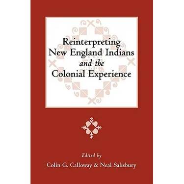 Reinterpreting New England Indians and the Colonial Experience: Volume 71