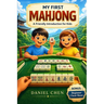 My First Mahjong: A Friendly Introduction to Mahjong for Kids