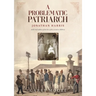 A Problematic Patriarch: Jonathan Harris (with brief outlines of the lives of his seventeen children)