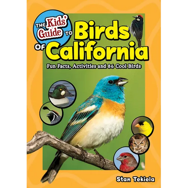 The Kids' Guide to Birds of California: Fun Facts, Activities and 86 Cool Birds
