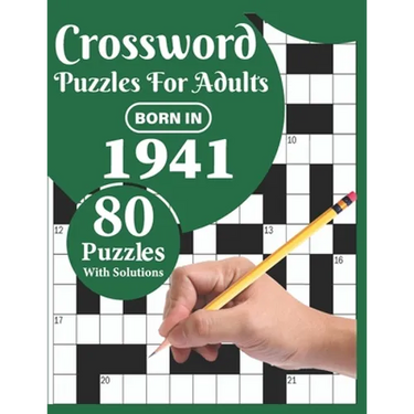 Crossword Puzzles For Adults: Born In 1941: A Special Easy-To-Read Large Print Crossword Puzzle Book For Adults With Medium To Difficult Level With