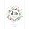 Real Change: Becoming More Like Jesus in Everyday Life (Study Guide with Leader's Notes)