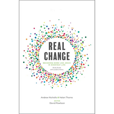 Real Change: Becoming More Like Jesus in Everyday Life (Study Guide with Leader's Notes)