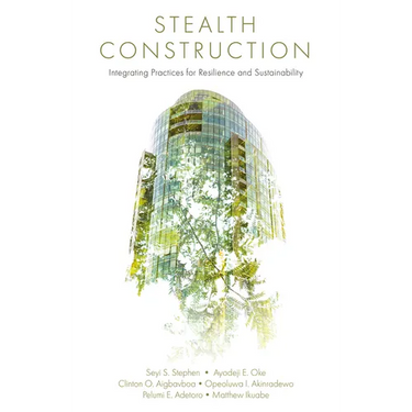 Stealth Construction: Integrating Practices for Resilience and Sustainability