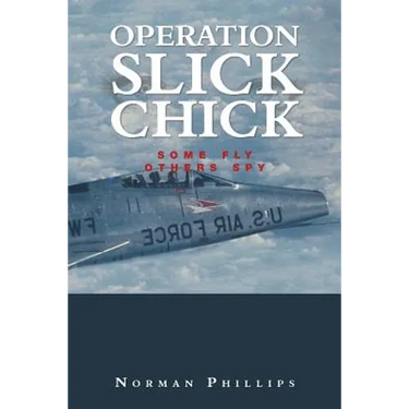 Operation Slick Chick: Some Fly Others Spy