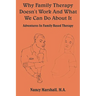 Why Family Therapy Doesn't Work and What We Can Do about It: Adventures in Family Based Therapy