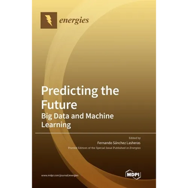 Predicting the Future: Big Data and Machine Learning