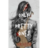 Only the Pretty Ones