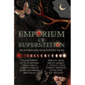 Emporium of Superstition: An Old Wives' Tale Anthology