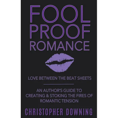 Fool Proof Romance: Love Between the Beat Sheets