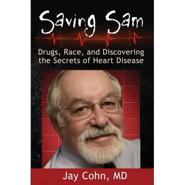 Saving Sam: Drugs, Race, and Discovering the Secrets of Heart Disease