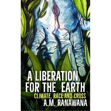 A Liberation for the Earth: Climate, Race and Cross