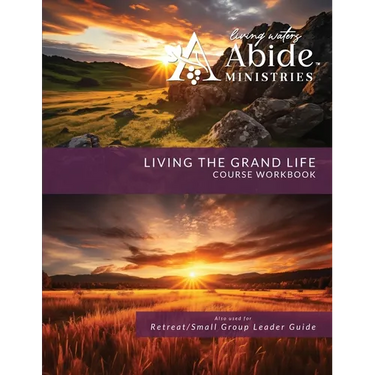 Living the Grand Life - Course Workbook (& Leader Guide)