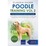Poodle Training Vol 2 - Dog Training for Your Grown-up Poodle
