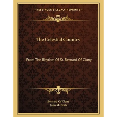 The Celestial Country: From The Rhythm Of St. Bernard Of Cluny