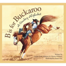 B Is for Buckaroo: A Cowboy Alphabet