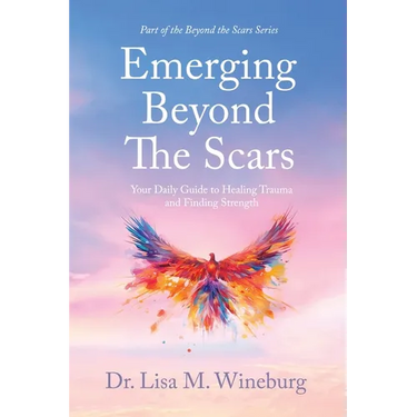 Emerging Beyond The Scars: Your Daily Guide to Healing Trauma and Finding Strength