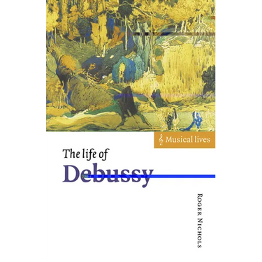 The Life of Debussy