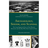 Archaeology, Sexism, and Scandal: The Long-Suppressed Story of One Woman's Discoveries and the Man Who Stole Credit for Them